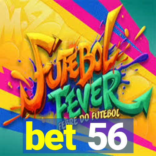 bet 56